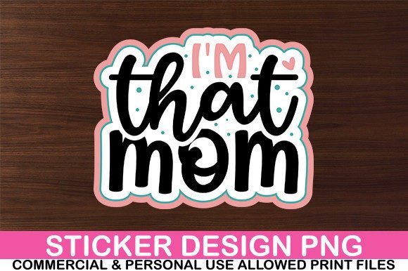 Download I'm That Mom Sticker Design - Hat Collection